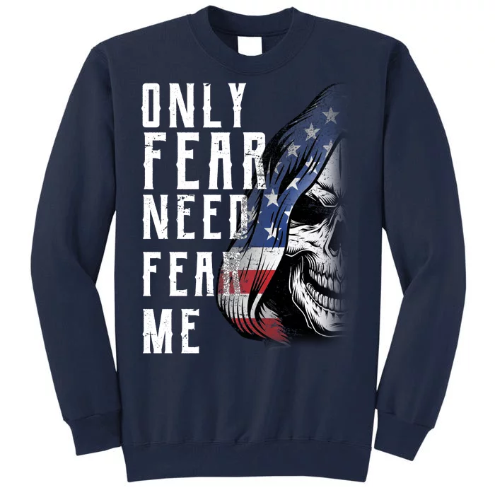 Only Fear Need Fear Me Tall Sweatshirt