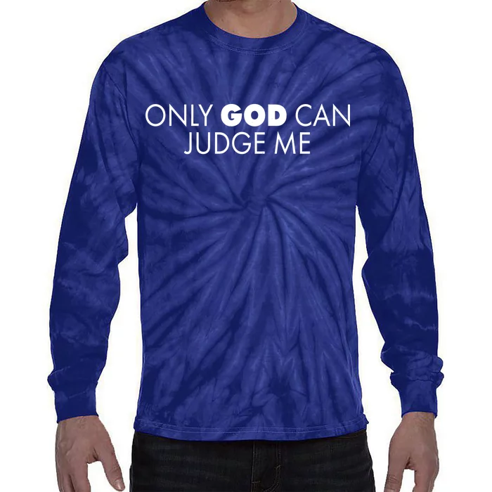 Only God Can Judge Me Tie-Dye Long Sleeve Shirt