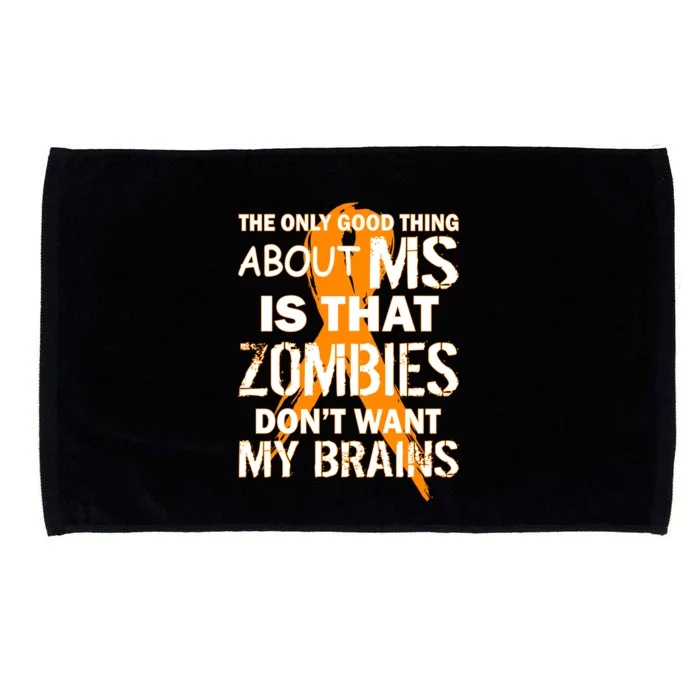 Only Good Thing About MS Zombies Don't Want My Brains Microfiber Hand Towel