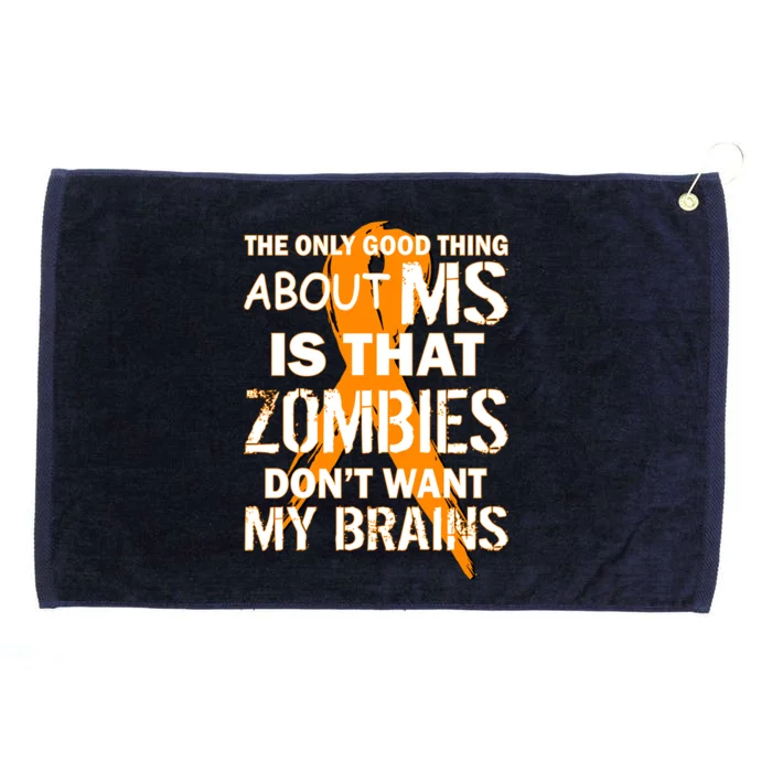 Only Good Thing About MS Zombies Don't Want My Brains Grommeted Golf Towel