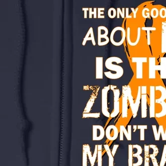 Only Good Thing About MS Zombies Don't Want My Brains Full Zip Hoodie