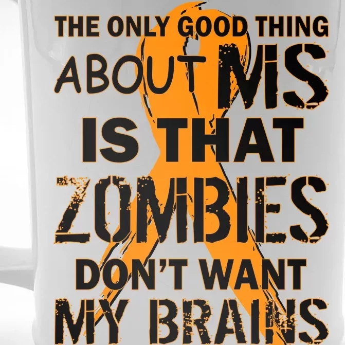 Only Good Thing About MS Zombies Don't Want My Brains Front & Back Beer Stein