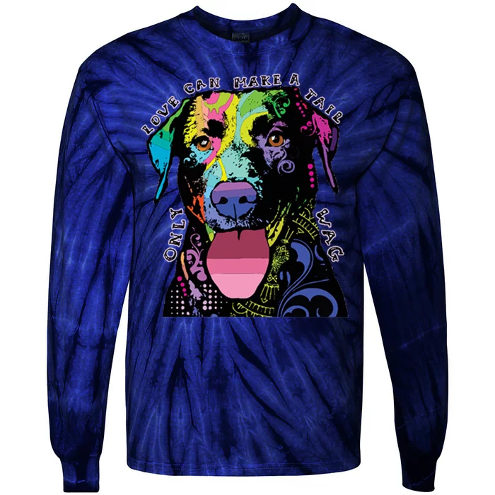 Only Love Can Make A Tail Wag Dog Tie-Dye Long Sleeve Shirt