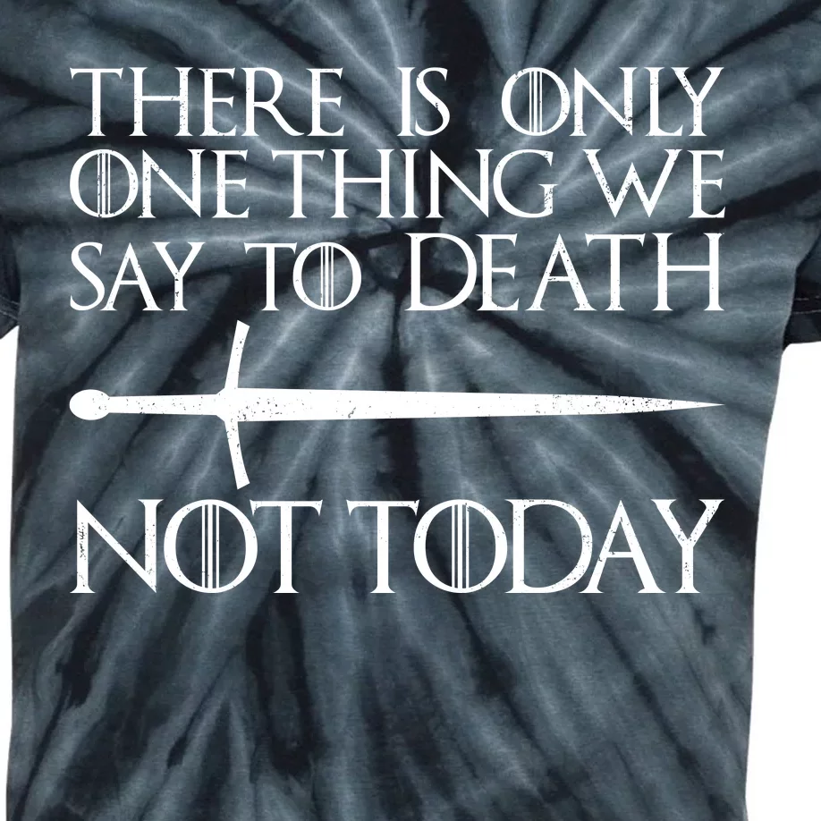 Only One Thing We Say To Death Not Today Kids Tie-Dye T-Shirt