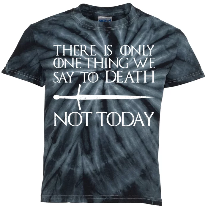 Only One Thing We Say To Death Not Today Kids Tie-Dye T-Shirt