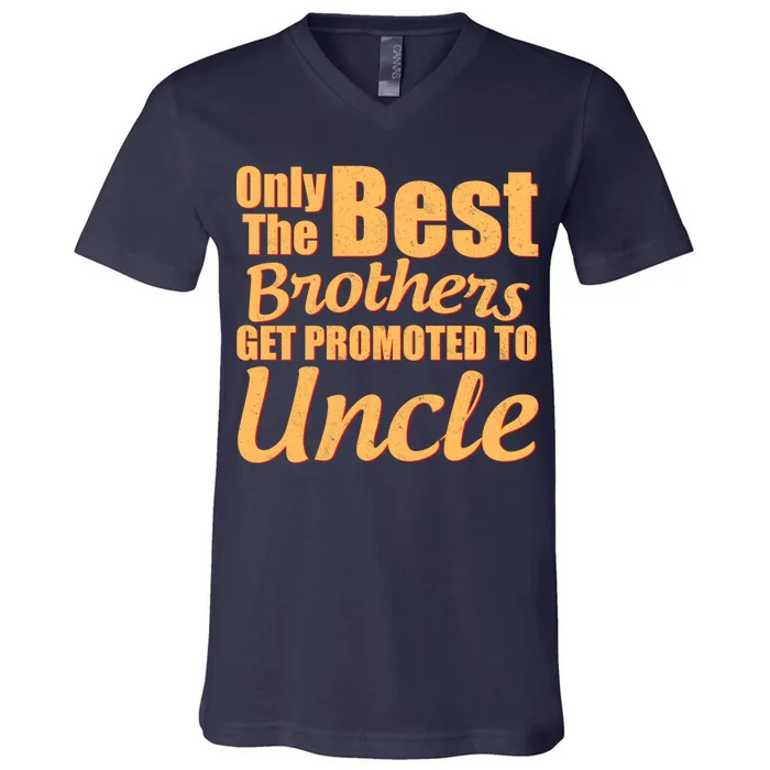 Only The Best Brother Get Promoted To Uncle New Baby V-Neck T-Shirt