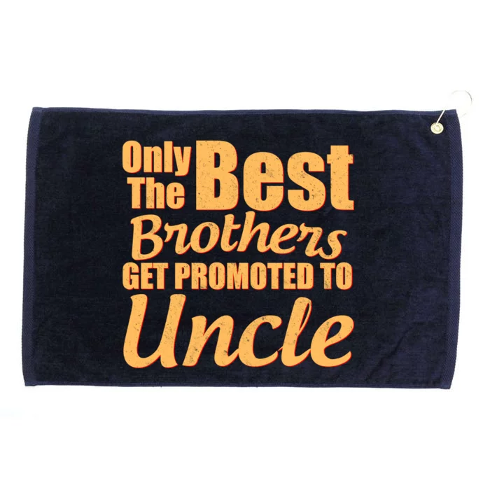 Only The Best Brother Get Promoted To Uncle New Baby Grommeted Golf Towel