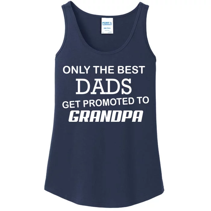 Only The Best Dads Could Get Promoted To Grandpas Ladies Essential Tank