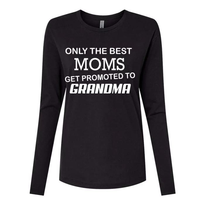 Only The Best Moms Get Promoted To Grandma Womens Cotton Relaxed Long Sleeve T-Shirt