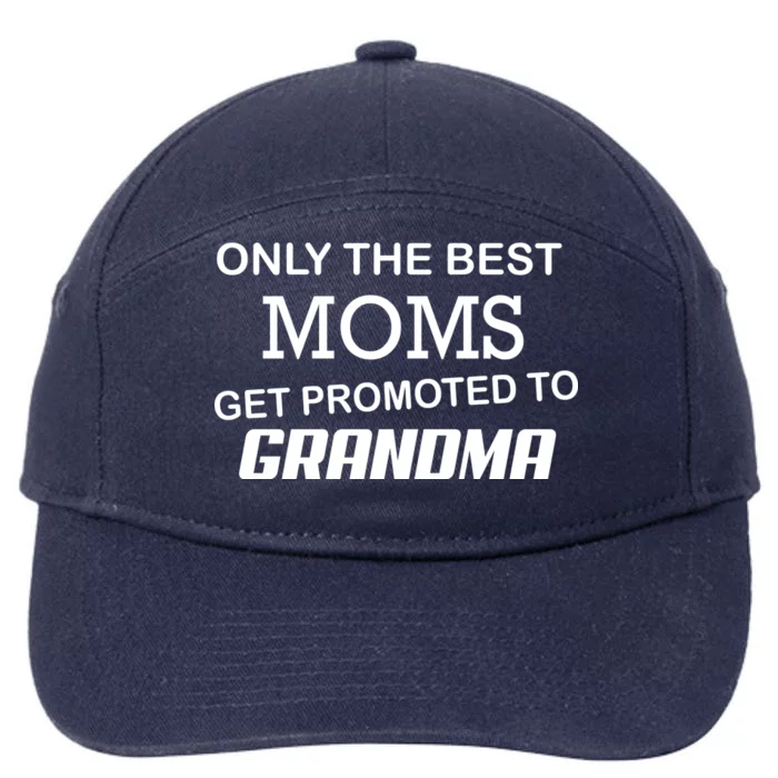 Only The Best Moms Get Promoted To Grandma 7-Panel Snapback Hat