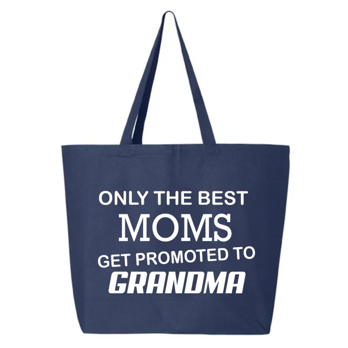 Only The Best Moms Get Promoted To Grandma 25L Jumbo Tote