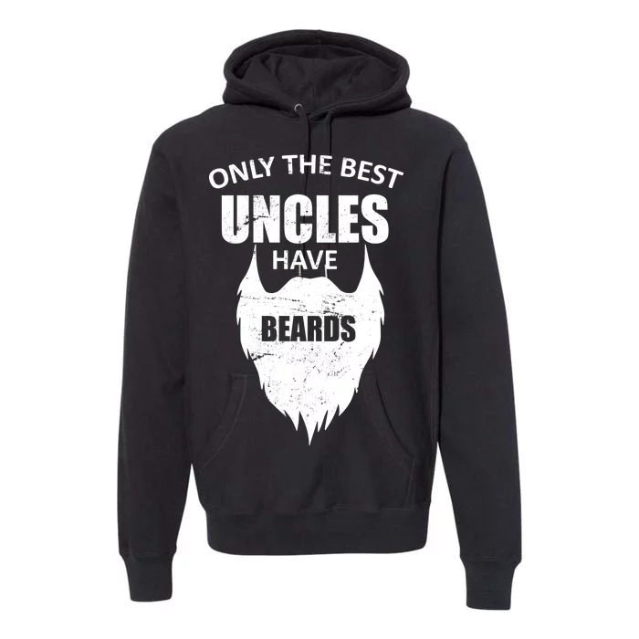 Only The Best Uncles Have Beards Premium Hoodie