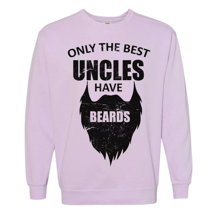 Only The Best Uncles Have Beards Garment-Dyed Sweatshirt