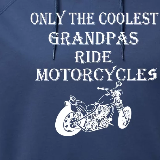 Only The Coolest Grandpas Ride Motorcycles Bike Performance Fleece Hoodie