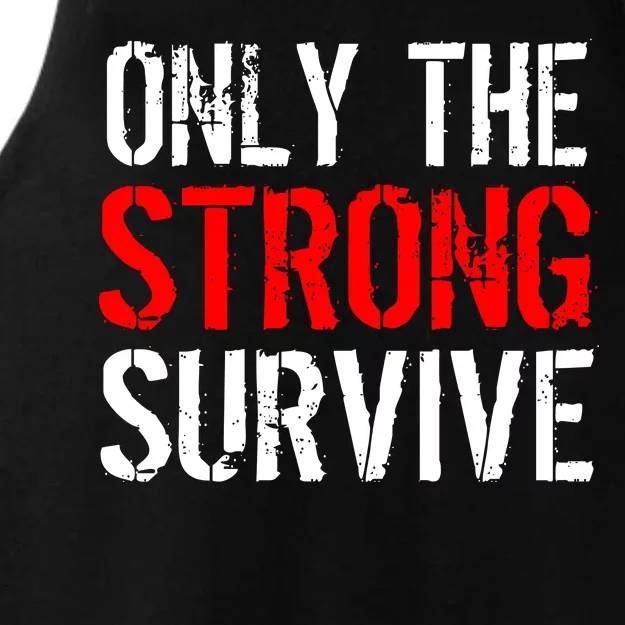 Only The Strong Survive Ladies Tri-Blend Wicking Tank