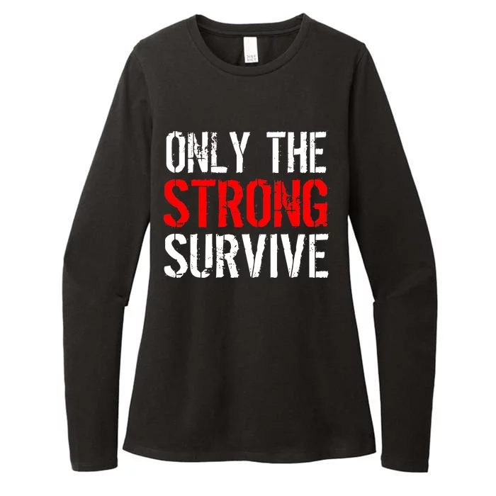 Only The Strong Survive Womens CVC Long Sleeve Shirt