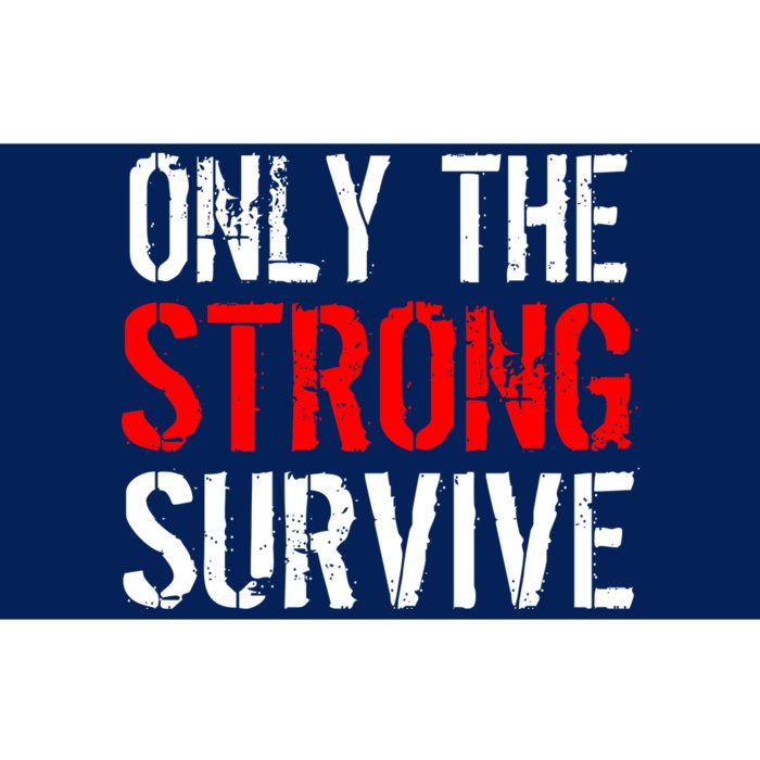 Only The Strong Survive Bumper Sticker