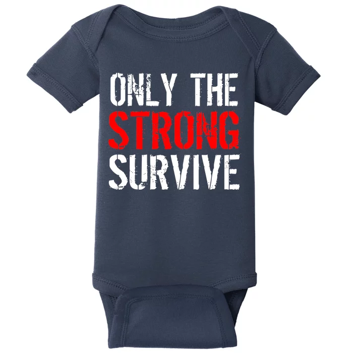 Only The Strong Survive Baby Bodysuit