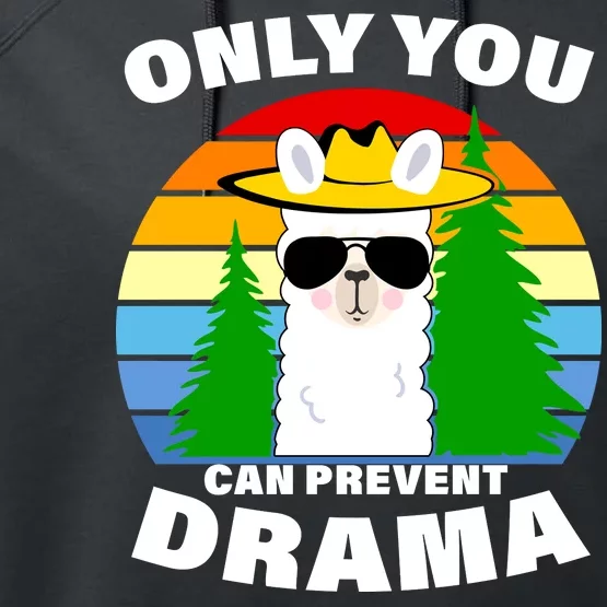 Only You Can Prevent Drama Llama Performance Fleece Hoodie