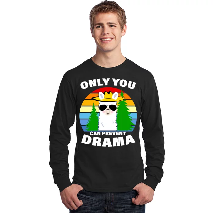 Only You Can Prevent Drama Llama Long Sleeve Shirt