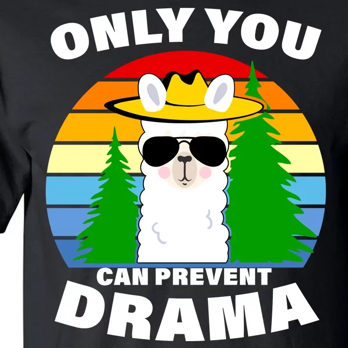 Only You Can Prevent Drama Llama Tall T-Shirt