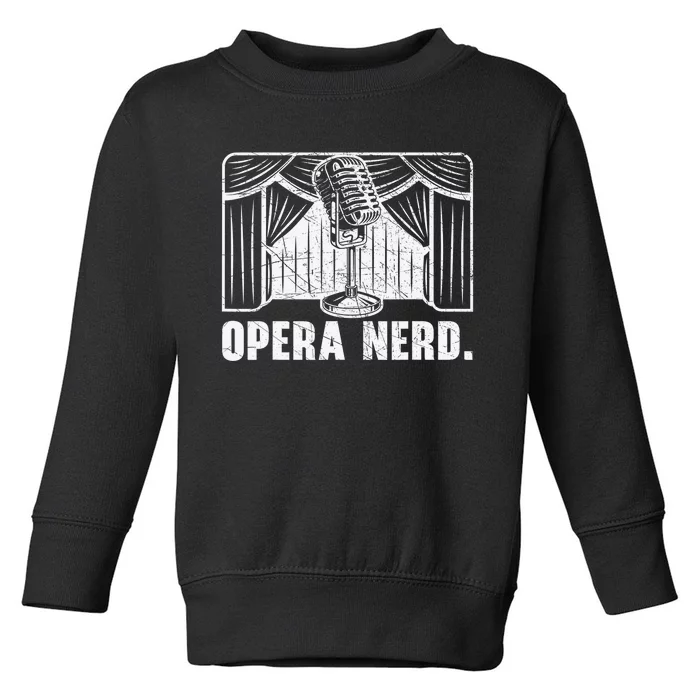 Opera Nerd Music Voice Theater Opera Singer Toddler Sweatshirt