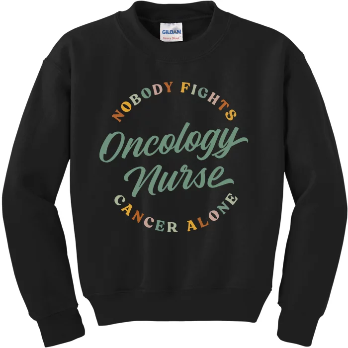 Oncology Nurse Nobody Fights Cancer Awareness Month Alone Kids Sweatshirt