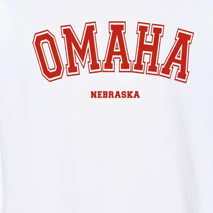 Omaha Nebraska Ne Red Letter Graphic On Omaha Garment-Dyed Sweatshirt