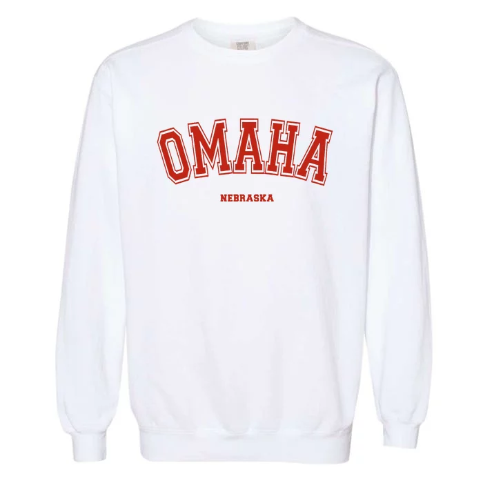 Omaha Nebraska Ne Red Letter Graphic On Omaha Garment-Dyed Sweatshirt