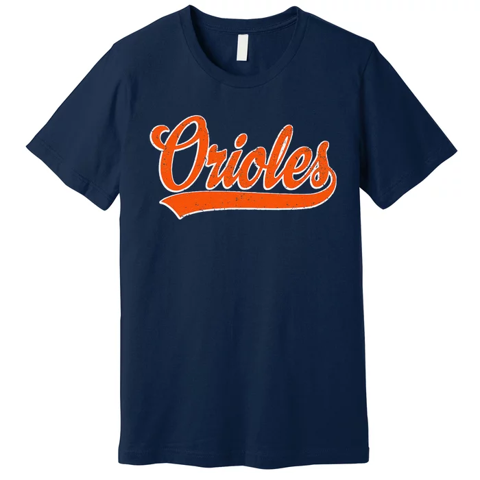 Orioles Name Retro Vintage Gift Premium T-Shirt