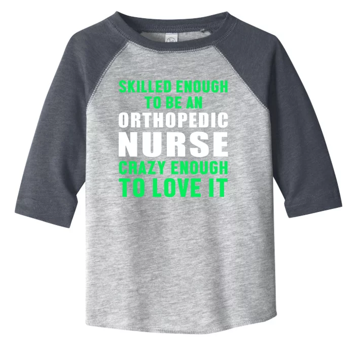 Orthopedic Nurse Skilled Ortho Nursing Rn Gift Toddler Fine Jersey T-Shirt