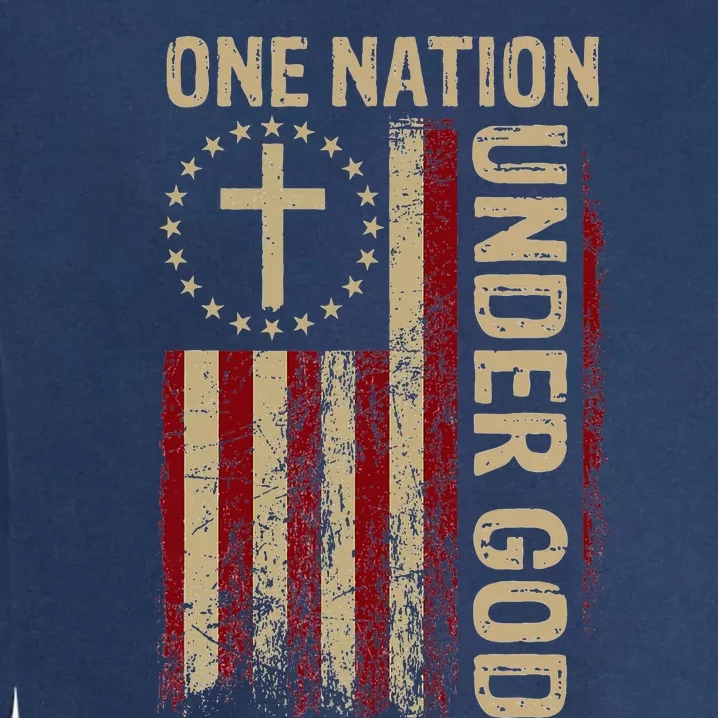 One Nation Under God Flag 4th Of July Patriotic Garment-Dyed Sweatshirt