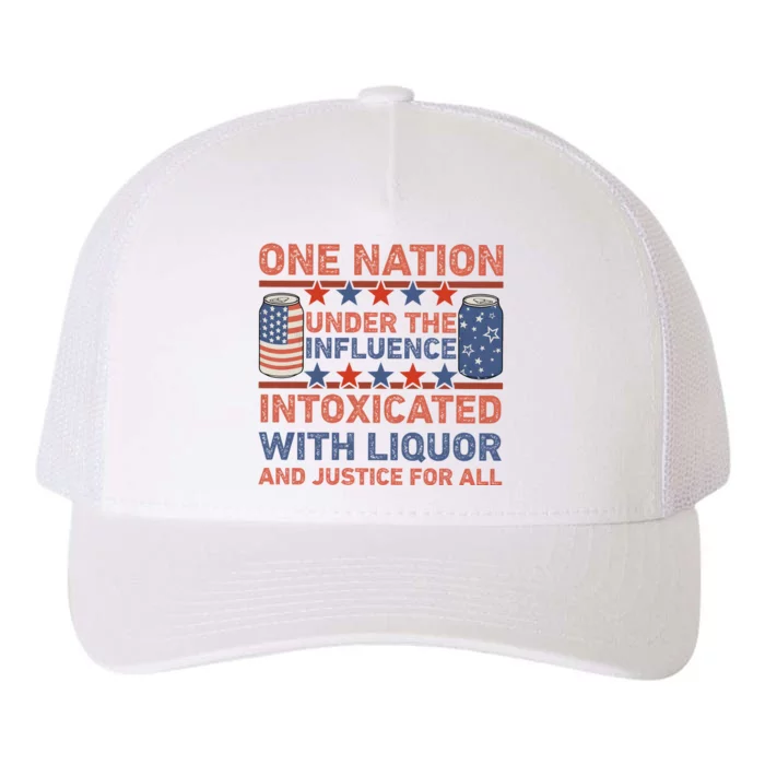 One Nation Under The Influence 4th Of July Intoxicated With Liquor Yupoong Adult 5-Panel Trucker Hat