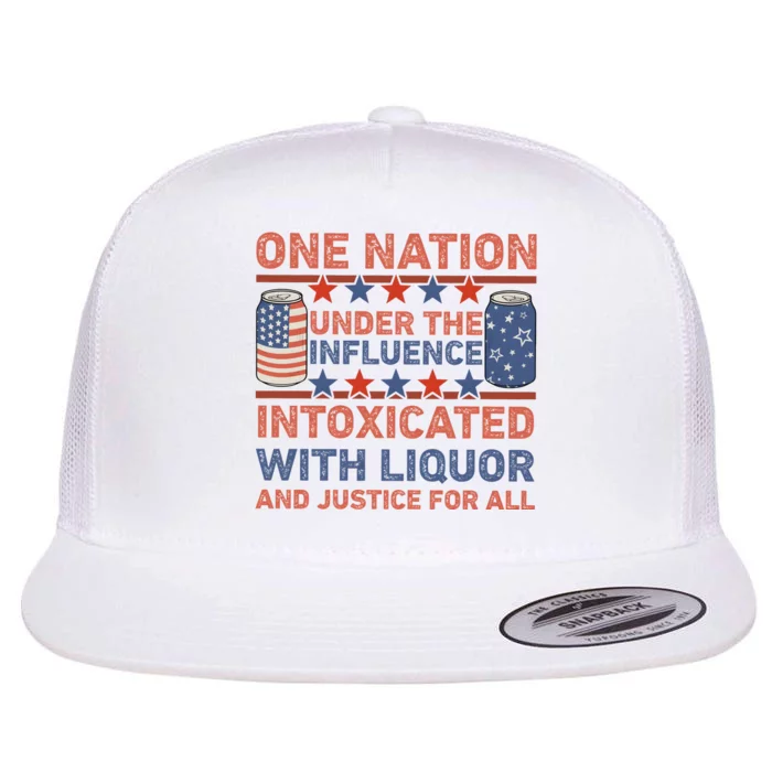 One Nation Under The Influence 4th Of July Intoxicated With Liquor Flat Bill Trucker Hat