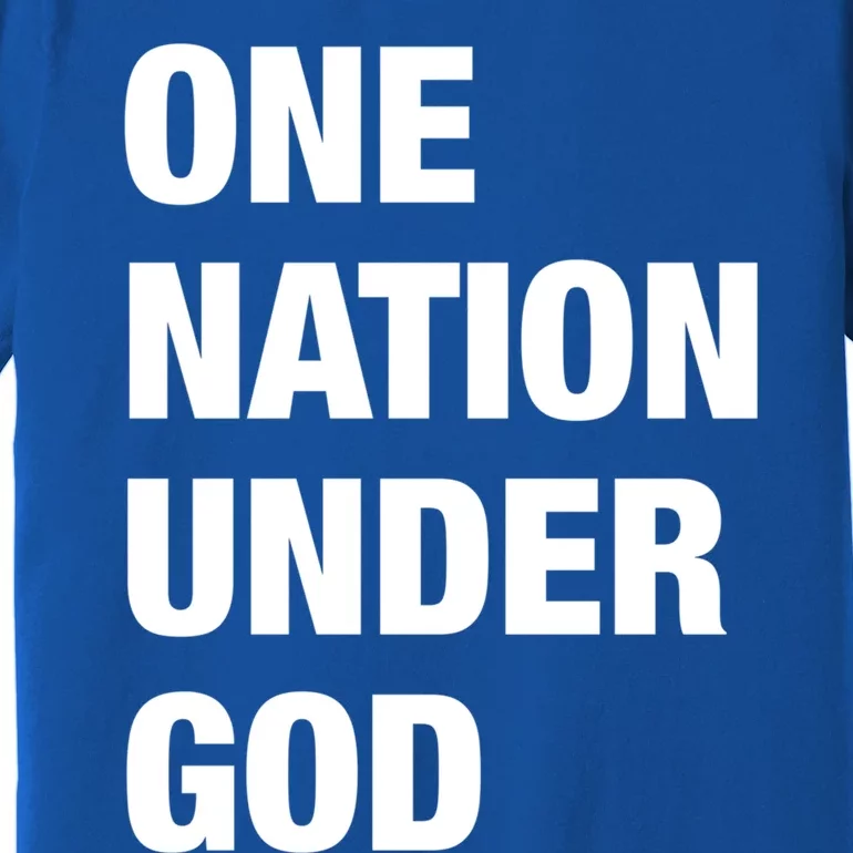 One Nation Under God Bold Design Gift Premium T-Shirt