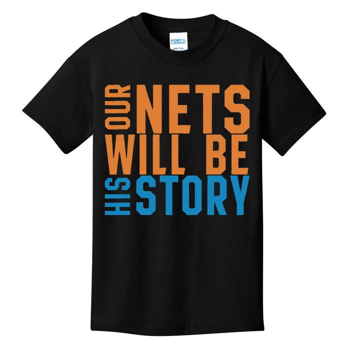 Our Nets Will Be His Story Kids T-Shirt