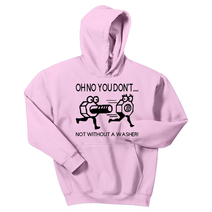 Oh No You Don't Not Without A Washer Funny Mechanic Kids Hoodie