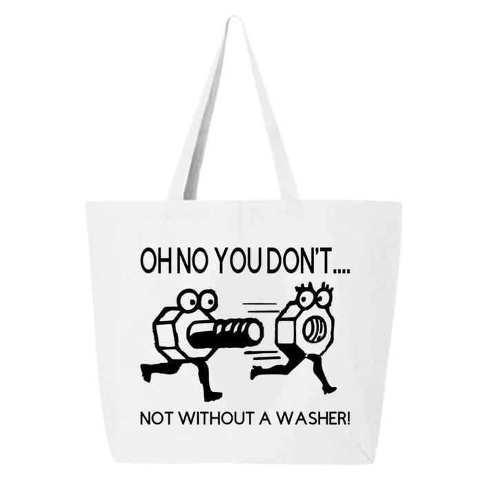 Oh No You Don't Not Without A Washer Funny Mechanic 25L Jumbo Tote