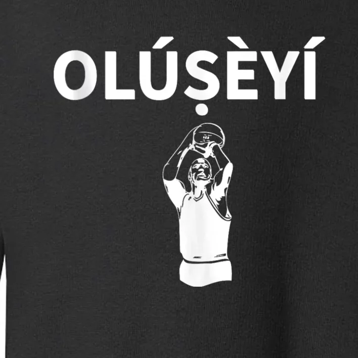 Oluseyi Nigeria Yoruba Name Toddler Sweatshirt