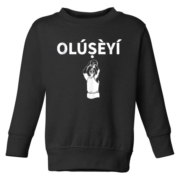 Oluseyi Nigeria Yoruba Name Toddler Sweatshirt