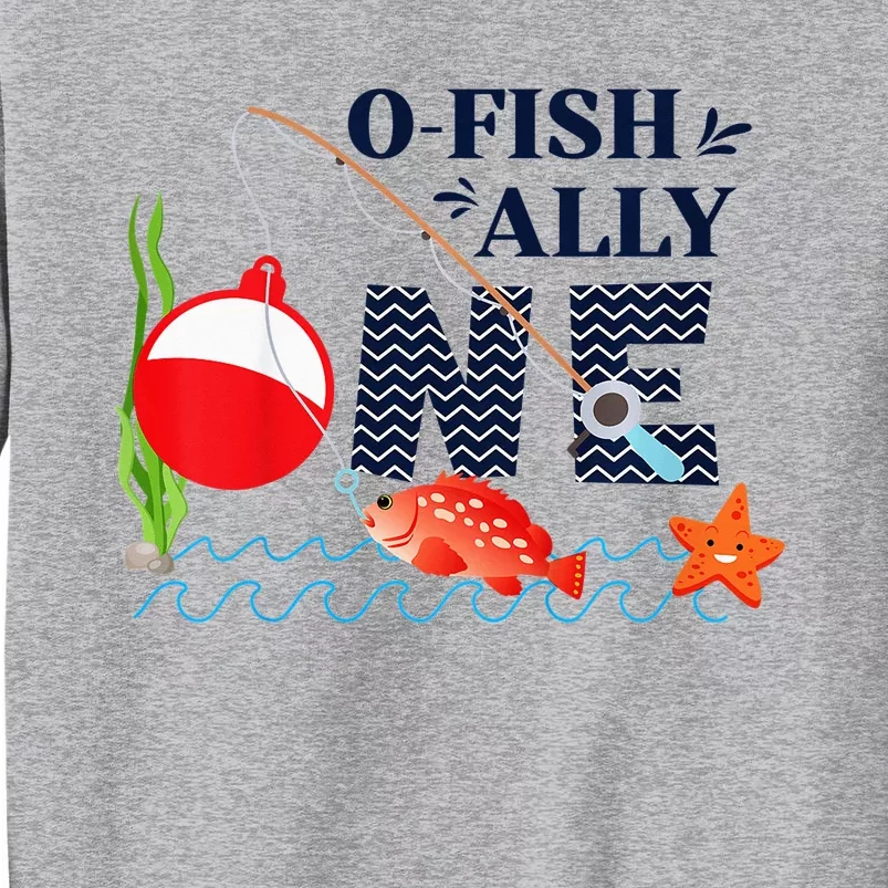 o-Fish-Ally One 1st First Birthday Party Outfit Fishing Tall Sweatshirt