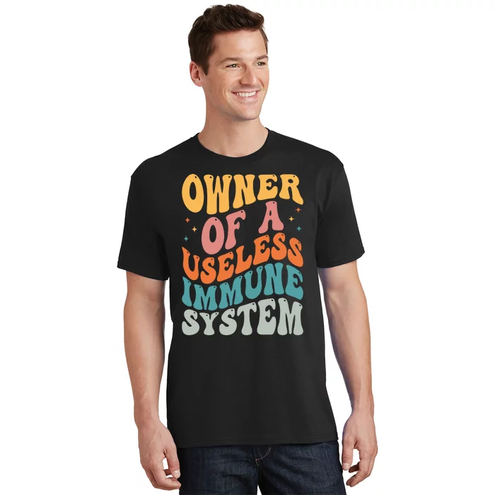 Owner Of A Useless Immune System T-Shirt