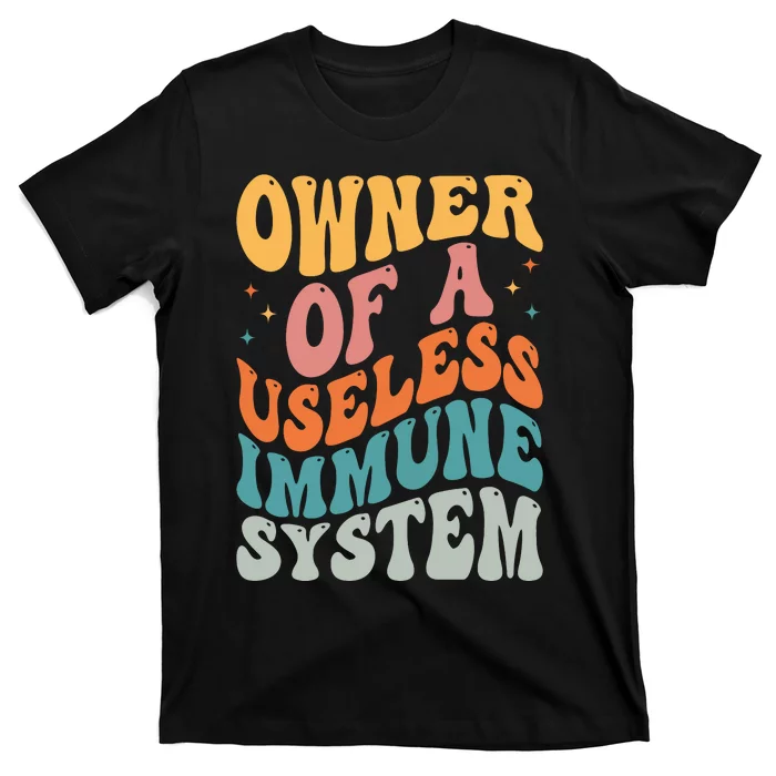 Owner Of A Useless Immune System T-Shirt