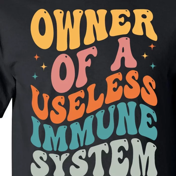 Owner Of A Useless Immune System Tall T-Shirt