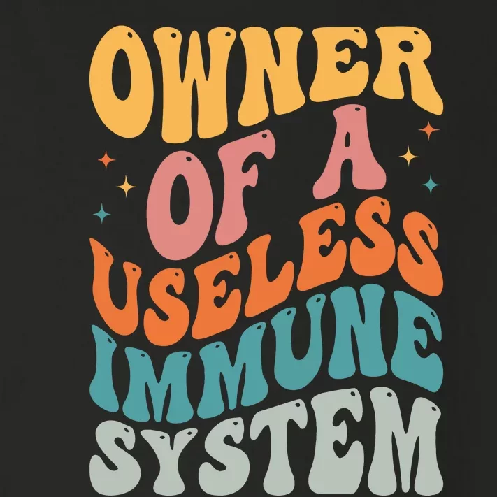 Owner Of A Useless Immune System Toddler Long Sleeve Shirt