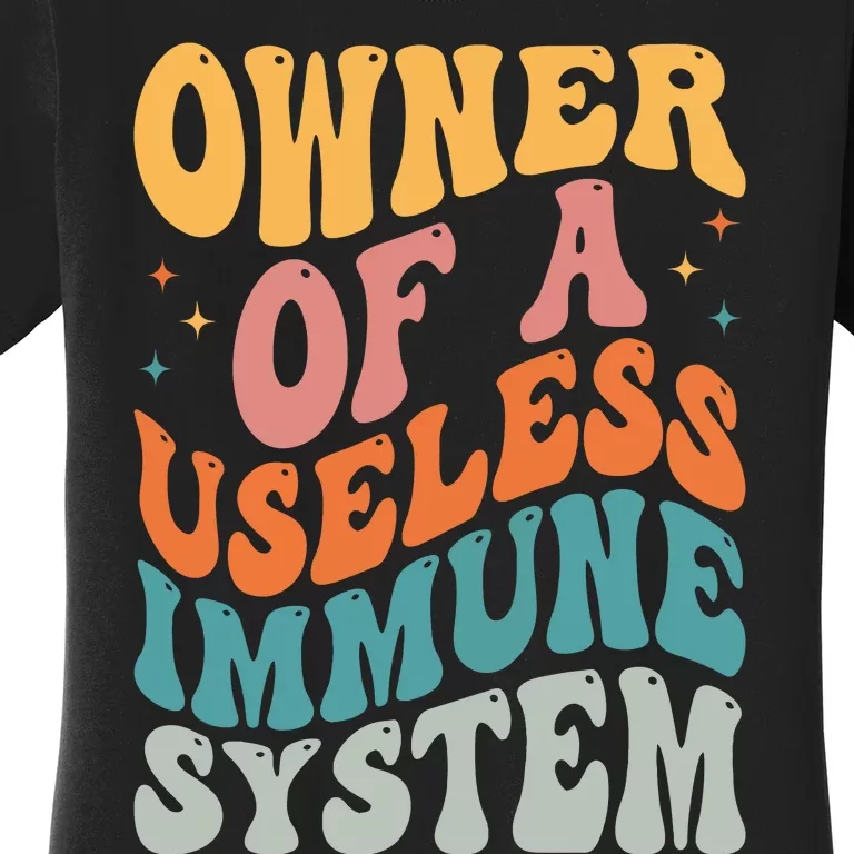 Owner Of A Useless Immune System Women's T-Shirt