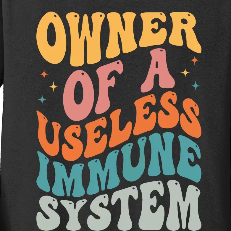 Owner Of A Useless Immune System Kids Long Sleeve Shirt