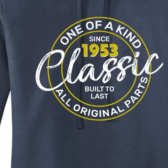 One Of A Kind Since 1953 Classic 70th Birthday Women's Pullover Hoodie