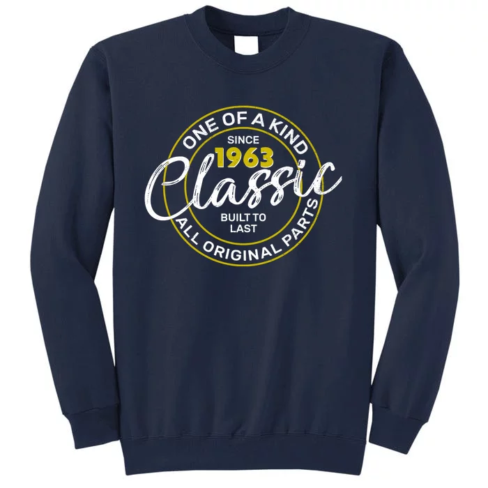 One Of A Kind Since 1963 Classic 60th Birthday Tall Sweatshirt