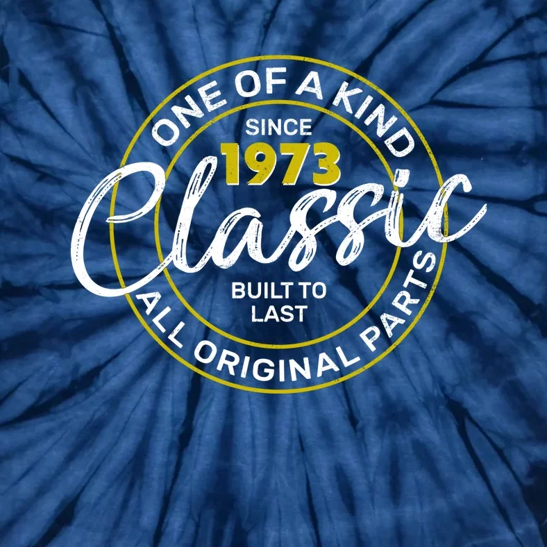 One Of A Kind Since 1973 Classic 50th Birthday Tie-Dye T-Shirt